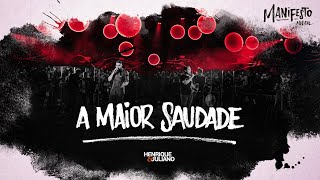 Henrique e Juliano -  A MAIOR SAUDADE - DVD Manifesto Musical chords