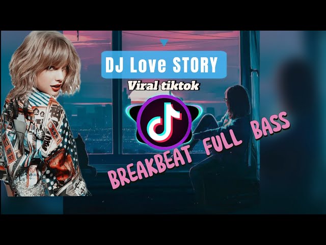 DJ LOVE STORY NEW VERSION 2024 || REMIX FULL BASS class=