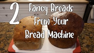 2 Fancy Breads from Your Bread Machine