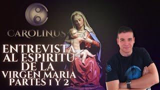 Entrevista al espíritu de la Virgen Maria Partes 1 y 2 (Edición Especial) Crónicas de Tierra Santa