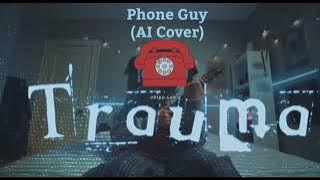 PhoneWithUke / Trauma (AI Cover)