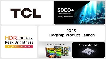 Technology Highlight | 2023 TCL Global Flagship Product Launch