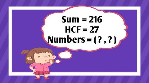 Find the numbers if their HCF and sum are given  || Answer with question