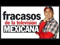 9 PROGRAMAS DE LA TELEVISIÓN MEXICANA QUE FRACASARON