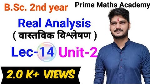 B.Sc 2nd year Real Analysis | Lec-14 | unit-2 | rajasthan university praveen sir Prime maths academy