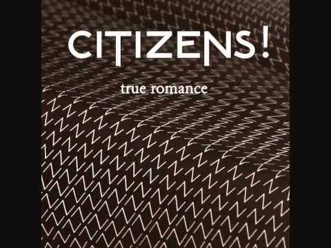 Citizens! (+) True Romance(Populette Remix)