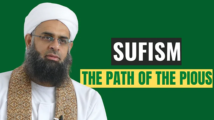 Sufism: The Path of the Pious | Dr. Mufti Abdur-Rahman ibn Yusuf Mangera