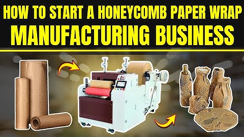 How to Start a Honeycomb Paper Wrap Manufacturing Business