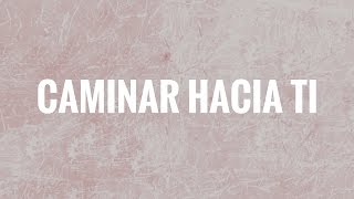 Video thumbnail of "Caztro - Caminar Hacia Ti (Lyrics)"