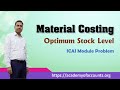 Optimum Stock Level ~ Material Costing (ICAI Module)