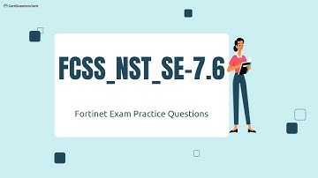 FCSS_NST_SE-7.6 Fortinet NSE 6 - Network Security 7.6 Support Engineer Questions with Explanations