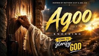Agoo (Knocking) | Pure Gospel Music