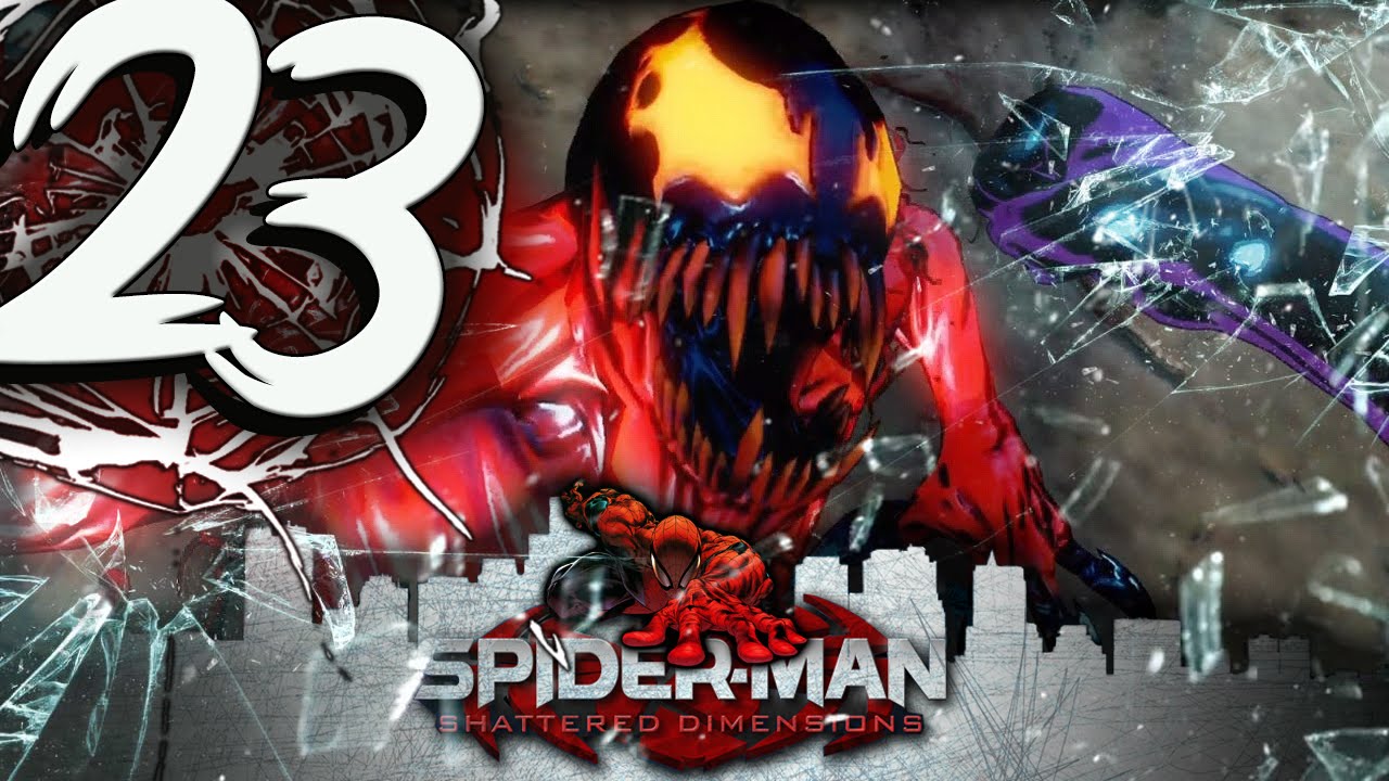SPIDER-MAN Shattered Dimensions - Part 23 Ultimate CARNAGE! 
