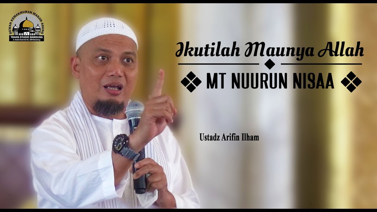 Ikuti Maunya Allah Mt Nuurun Nisaa Ust Arifin Ilham Youtube