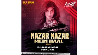 Nazar Nazar (Remix) by Dj Sam Mumbai DjsKunal Mumbai Resimi