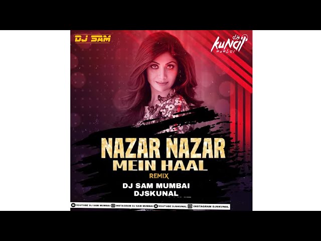 Nazar Nazar (Remix) by Dj Sam Mumbai DjsKunal Mumbai class=