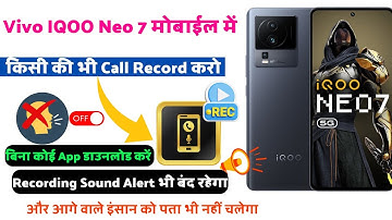 IQOO Neo 7 call recording sound alert off kaise kare - call record without announcement  IQOO Neo 7