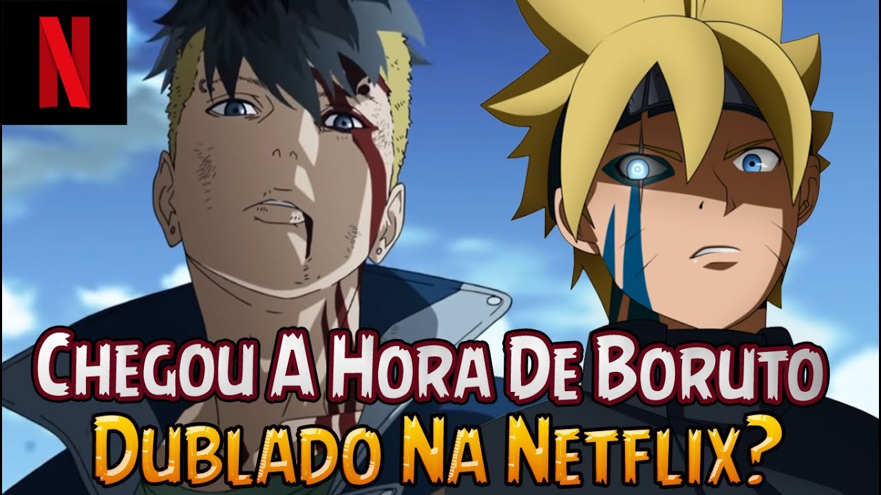 BORUTO FINALMENTE DUBLADO NA NETFLIX 