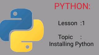 Lesson :1-Installing Python