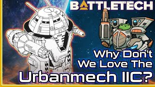 Why Don't We Love The Urbanmech IIC?  #BattleTech Lore / History