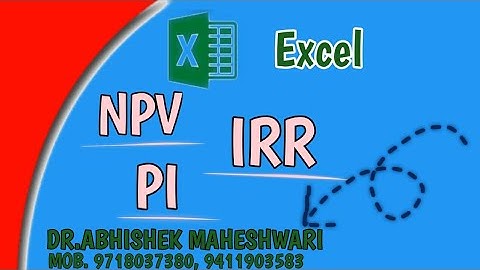 NPV, IRR & PI IN EXCEL I Dr Abhishek Maheshwari