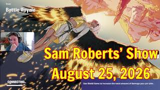 Information Sam Roberts' Show August 25, 2026 FULL HIGHLIGHTS Guide
