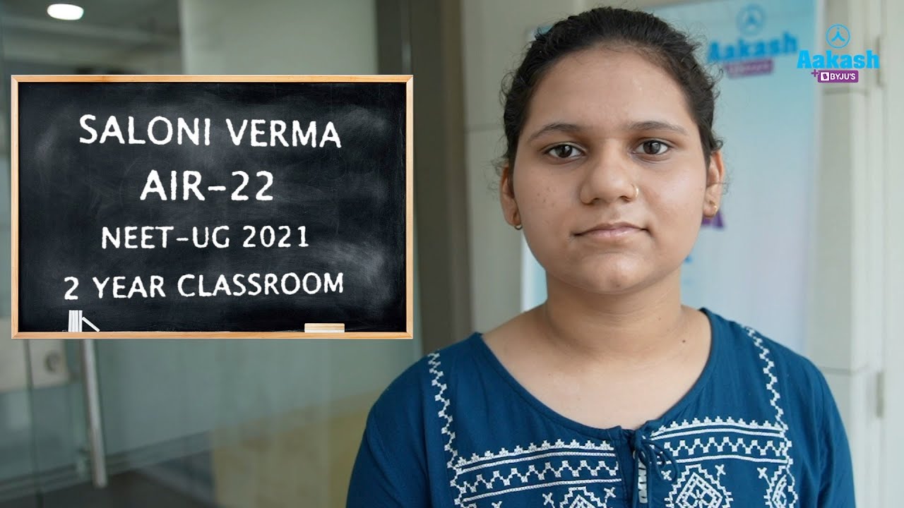 NEET UG 2021 Topper | Saloni Verma - AIR 22 | 2 Year Classroom | Aakash BYJU’S