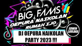 DJ OEPURA NAIKOLAN PARTY FYP 2023 !!! ( EL FUNKY KUPANG )