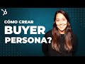 ¿Cómo hacer un buyer persona?