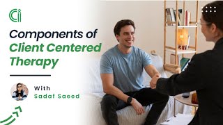 Components of Client Centered Therapy l Sadaf Saeed l Counsel India