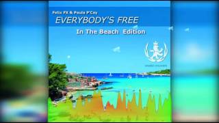 Everybodys Free By Felix Fx & Paula Pcay