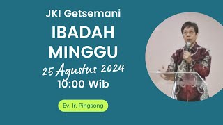 Ibadah Minggu. 25 Agustus 2024, 10:00 Wib | Ev.Ir. Pingsong