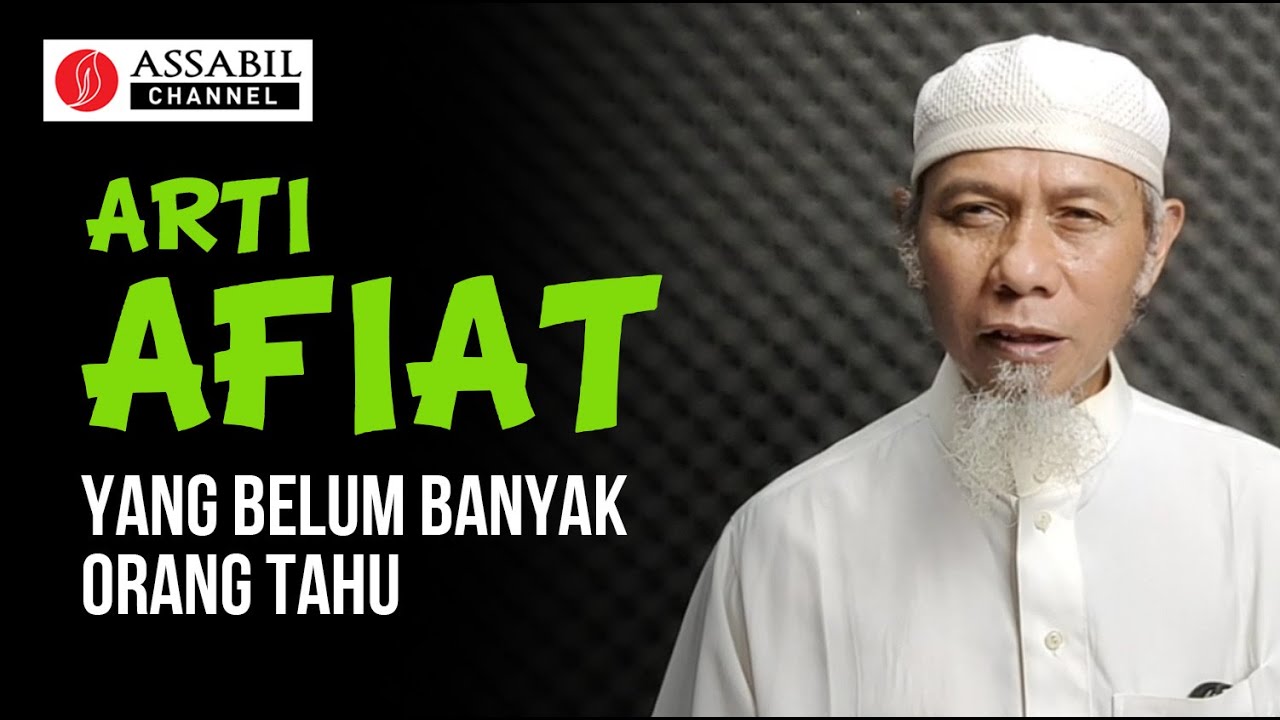 Arti AFIAT yang belum banyak orang tahu Ustadz Kathur Suhardi YouTube