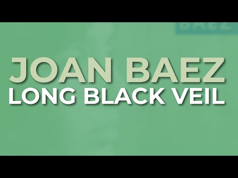 Joan Baez - Long Black Veil (Official Audio)