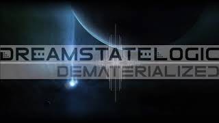 Dreamstate Logic - Dematerialized [ space ambient / cosmic downtempo ]