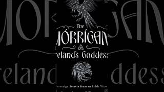 The Morrigan, Ireland's Goddess: from an Irish view - Lora O'Brien - https://morrigan.academy/book