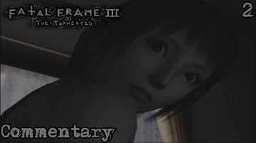 Fatal Frame III: The Tormented (Project Zero III) || Part 2 (Commentary)