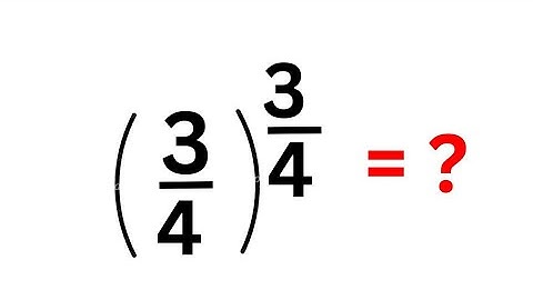 A Nice Math Problem (3/4)^(3/4) | Calculators Not Allowed...