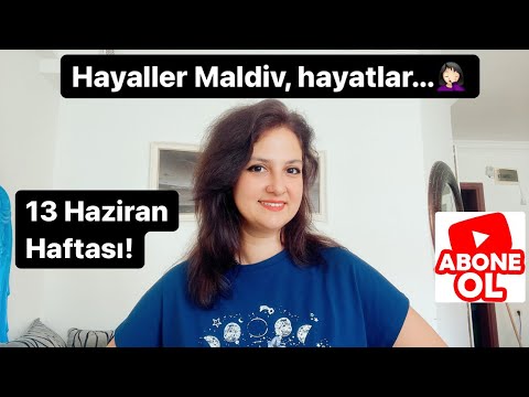 HAYALLER MALDİV HAYATLAR… 13 HAZİRAN HAFTASI!