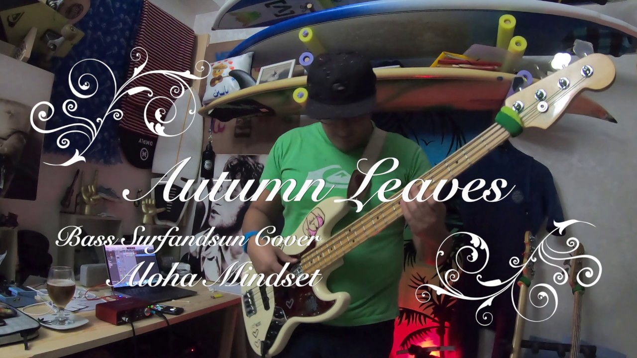 Autumn Leaves - Bass Surfandsun Cover