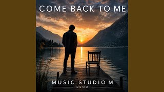 Come back to me