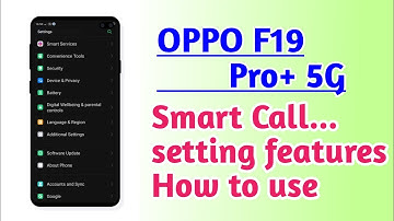 OPPO F19 Pro+ 5G , Smart Call setting features How to use and Enable