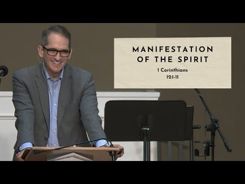 Manifestation of the Spirit - 1 Corinthians 12:1-11
