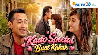 FULL FTV SCTV Acha Septriasa dan Oka Antara | Kado Spesial Buat Kakak