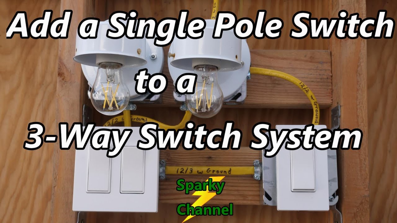 Add A Single Pole Switch To 3-Way Switch System - Youtube