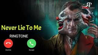 NEVER Lie To me  RINGTONE