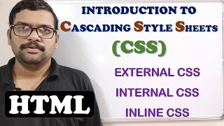 INTRODUCTION TO CSS - CASCADING STYLE SHEETS (EXTERNAL, INTERNAL & INLINE CSS)