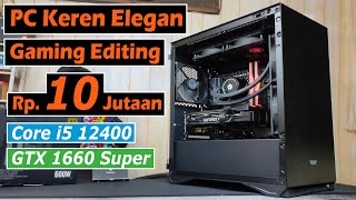 Rakit PC Keren Elegan Gaming Editing di 10 Jutaan With Core i5 12400 &amp; GTX 1660 Super