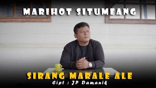 MARIHOT SITUMEANG - SIRANG MARALE ALE (Official Music Video)