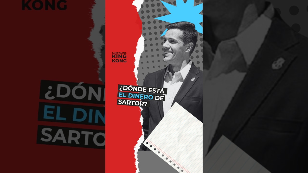 ¿Dónde está el dinero de Sartor? - #LaHoraDeKingKong